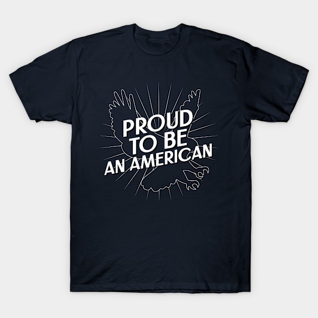 Proud to be an American Fourth of July T-Shirt by TeesByOlivia